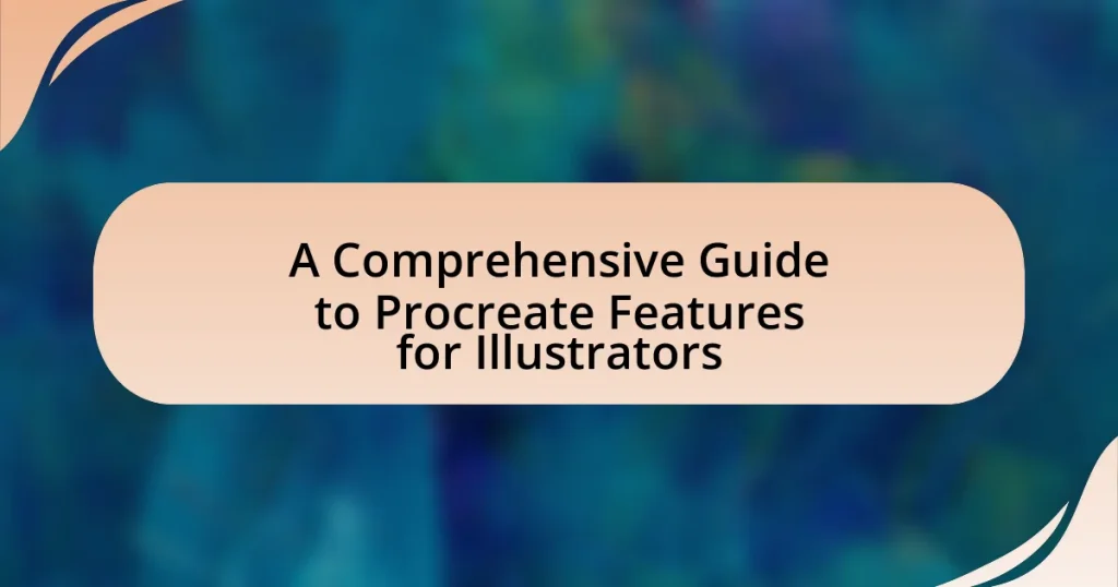 A Comprehensive Guide to Procreate Features for Illustrators