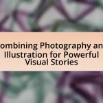 Combining Photography and Illustration for Powerful Visual Stories