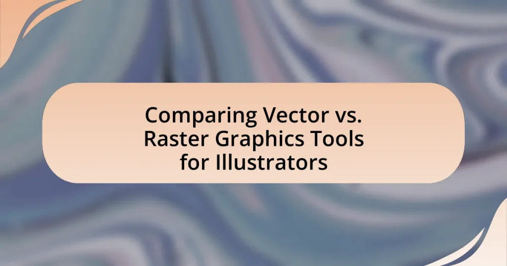 Comparing Vector vs. Raster Graphics Tools for Illustrators