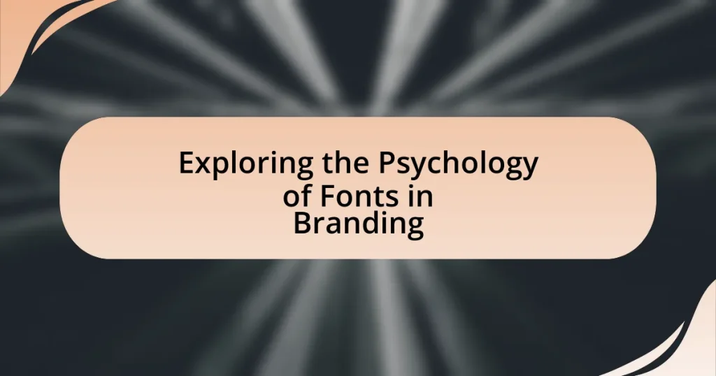 Exploring the Psychology of Fonts in Branding