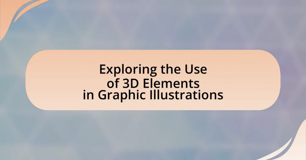 Exploring the Use of 3D Elements in Graphic Illustrations