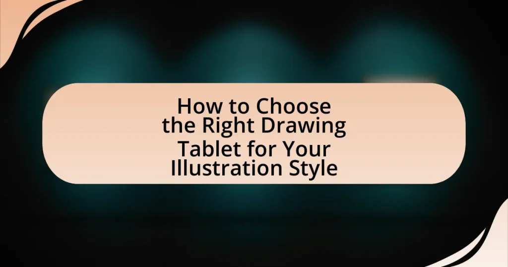 How to Choose the Right Drawing Tablet for Your Illustration Style