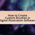 How to Create Custom Brushes in Digital Illustration Software