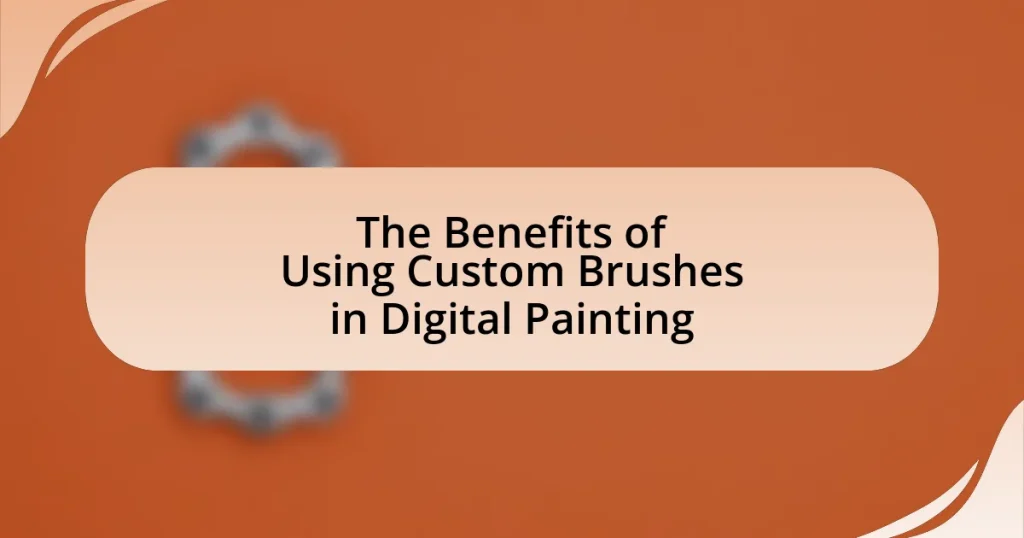 The Benefits of Using Custom Brushes in Digital Painting