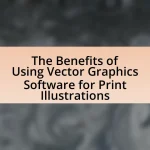 The Benefits of Using Vector Graphics Software for Print Illustrations