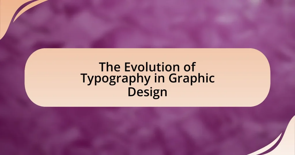 The Evolution of Typography in Graphic Design