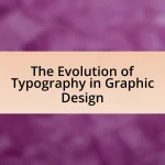 The Evolution of Typography in Graphic Design