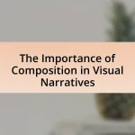 The Importance of Composition in Visual Narratives