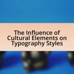 The Influence of Cultural Elements on Typography Styles