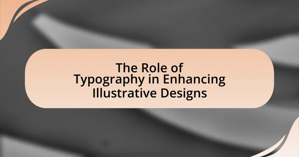 The Role of Typography in Enhancing Illustrative Designs