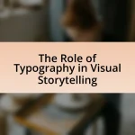 The Role of Typography in Visual Storytelling