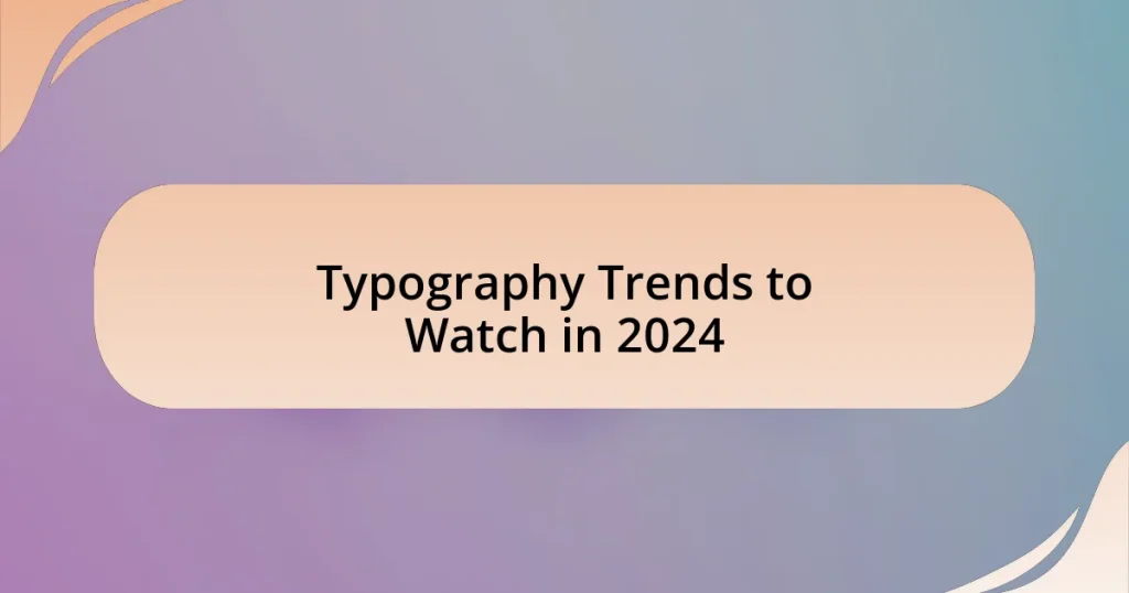 Typography Trends to Watch in 2024