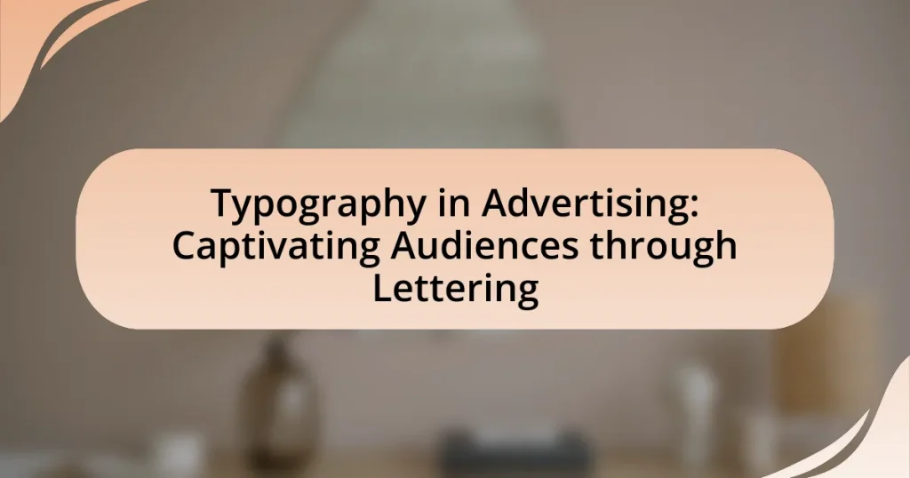 Typography in Advertising: Captivating Audiences through Lettering