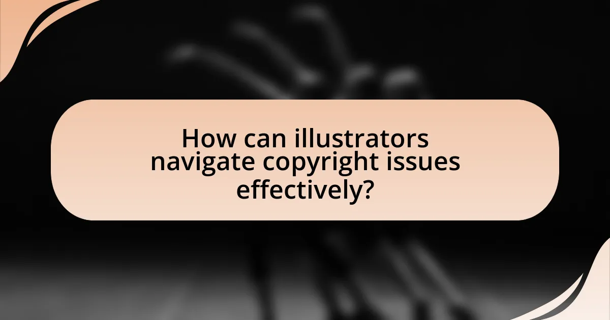 How can illustrators navigate copyright issues effectively?