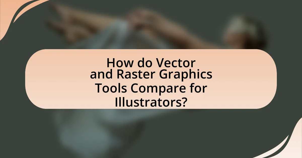 How do Vector and Raster Graphics Tools Compare for Illustrators?