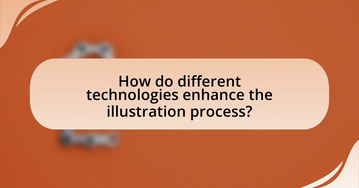 How do different technologies enhance the illustration process?