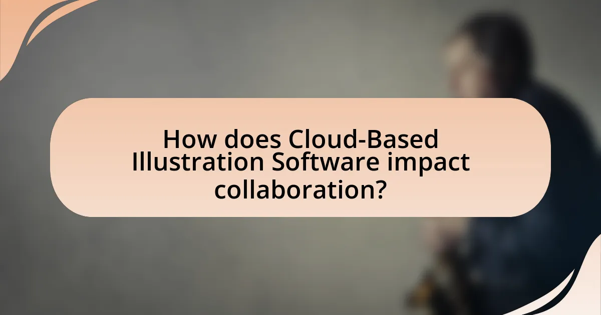 How does Cloud-Based Illustration Software impact collaboration?
