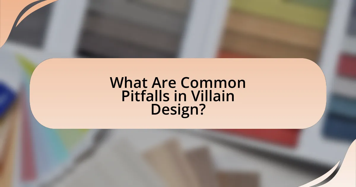 What Are Common Pitfalls in Villain Design?