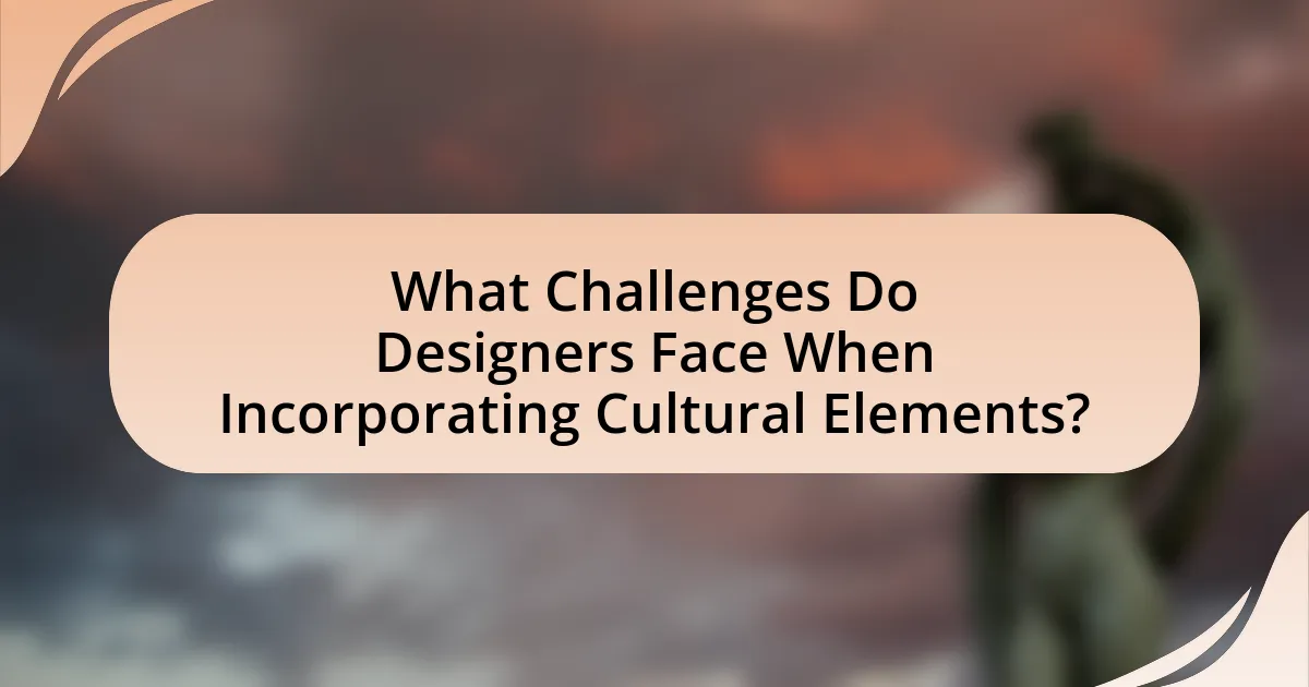 What Challenges Do Designers Face When Incorporating Cultural Elements?
