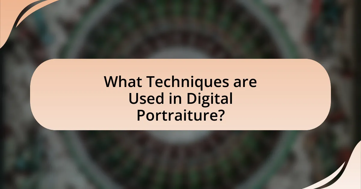 What Techniques are Used in Digital Portraiture?