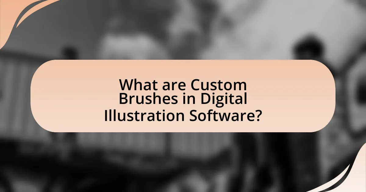 What are Custom Brushes in Digital Illustration Software?