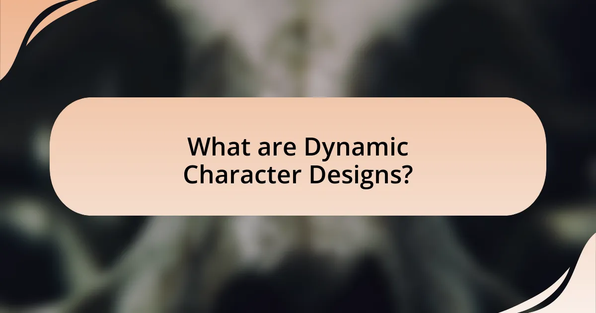 What are Dynamic Character Designs?