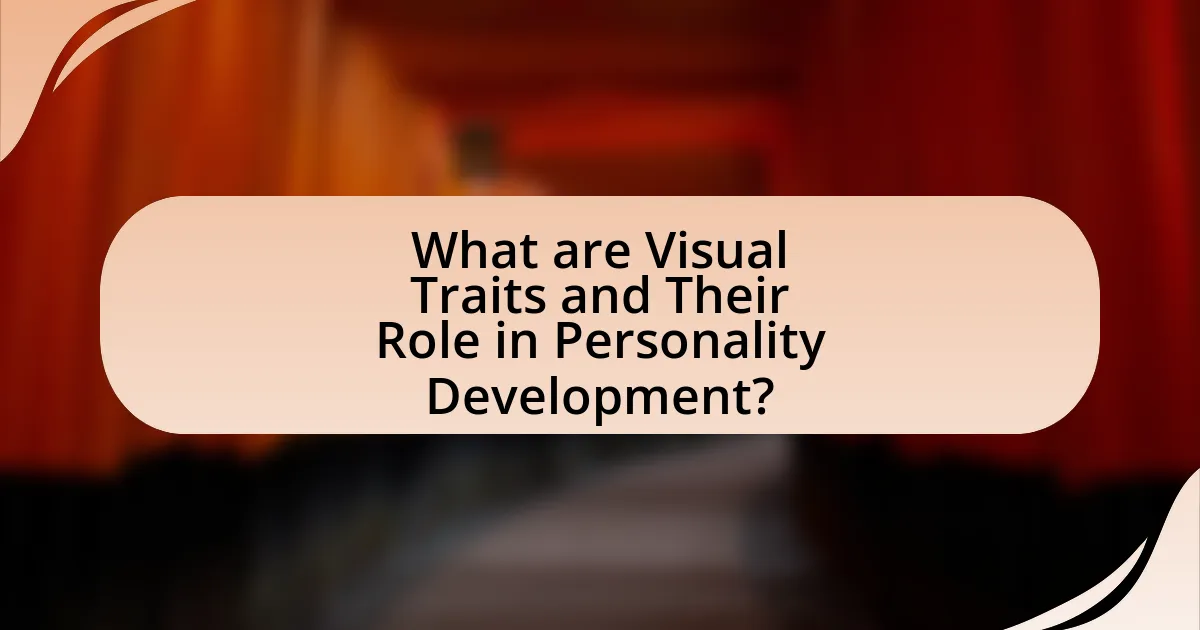 What are Visual Traits and Their Role in Personality Development?