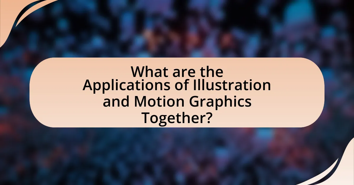 What are the Applications of Illustration and Motion Graphics Together?
