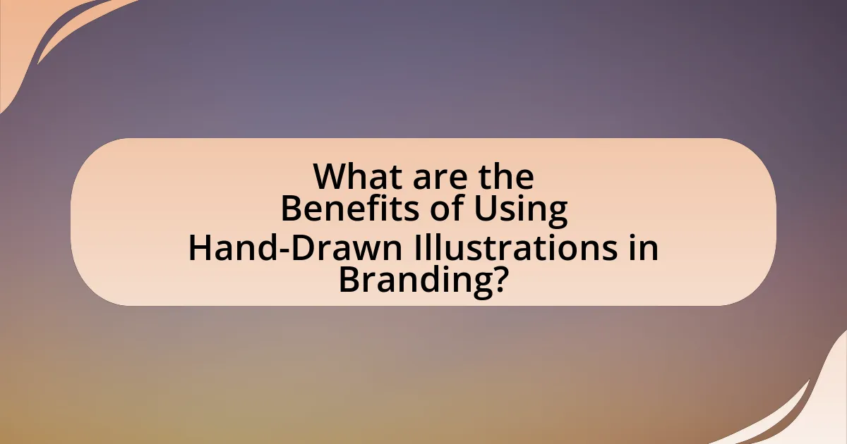 What are the Benefits of Using Hand-Drawn Illustrations in Branding?