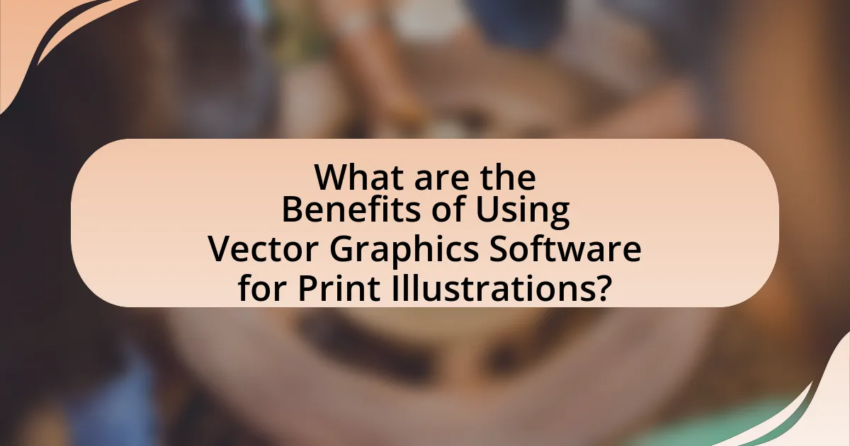 What are the Benefits of Using Vector Graphics Software for Print Illustrations?