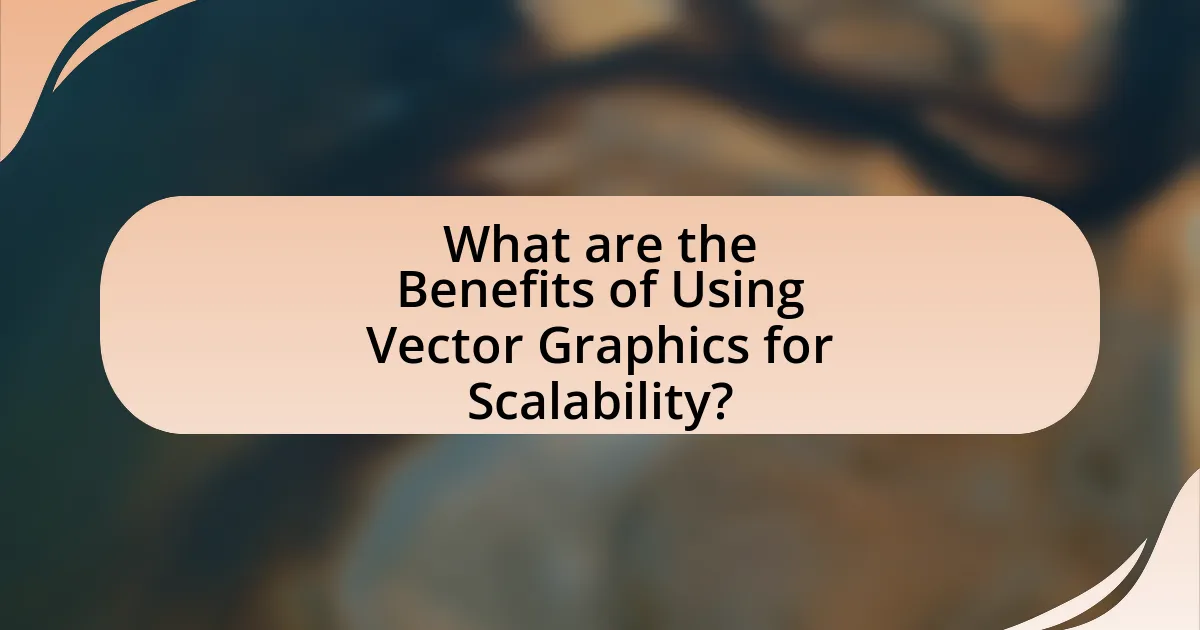 What are the Benefits of Using Vector Graphics for Scalability?