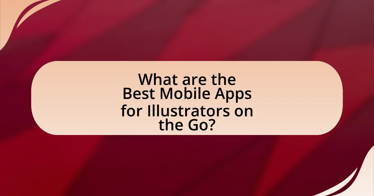 What are the Best Mobile Apps for Illustrators on the Go?