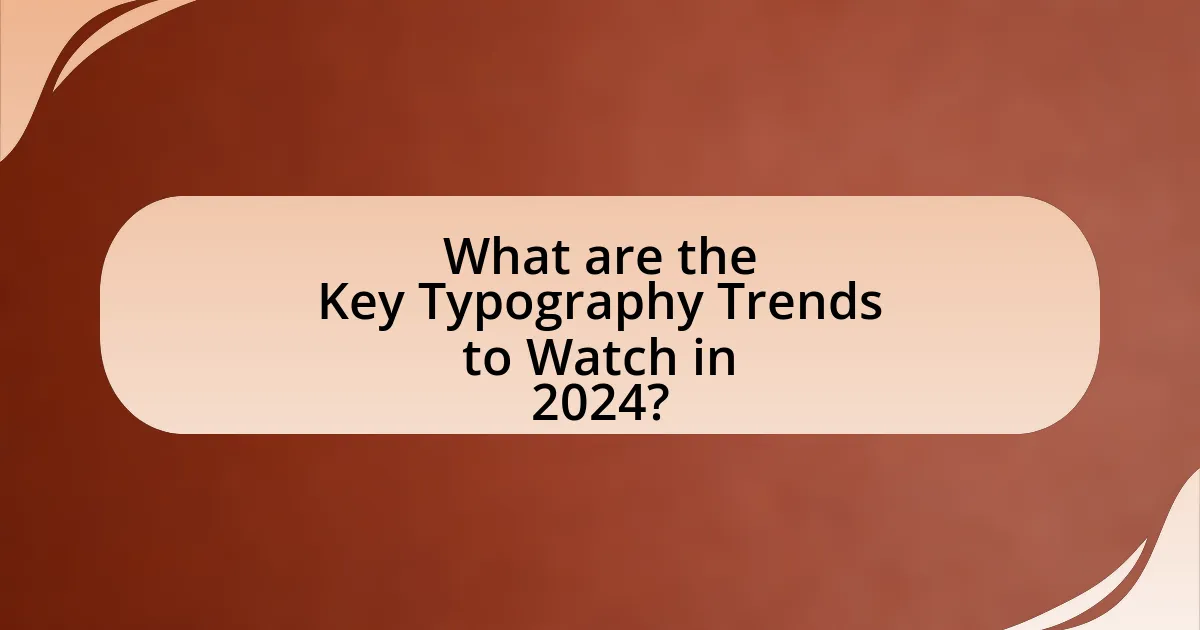 What are the Key Typography Trends to Watch in 2024?