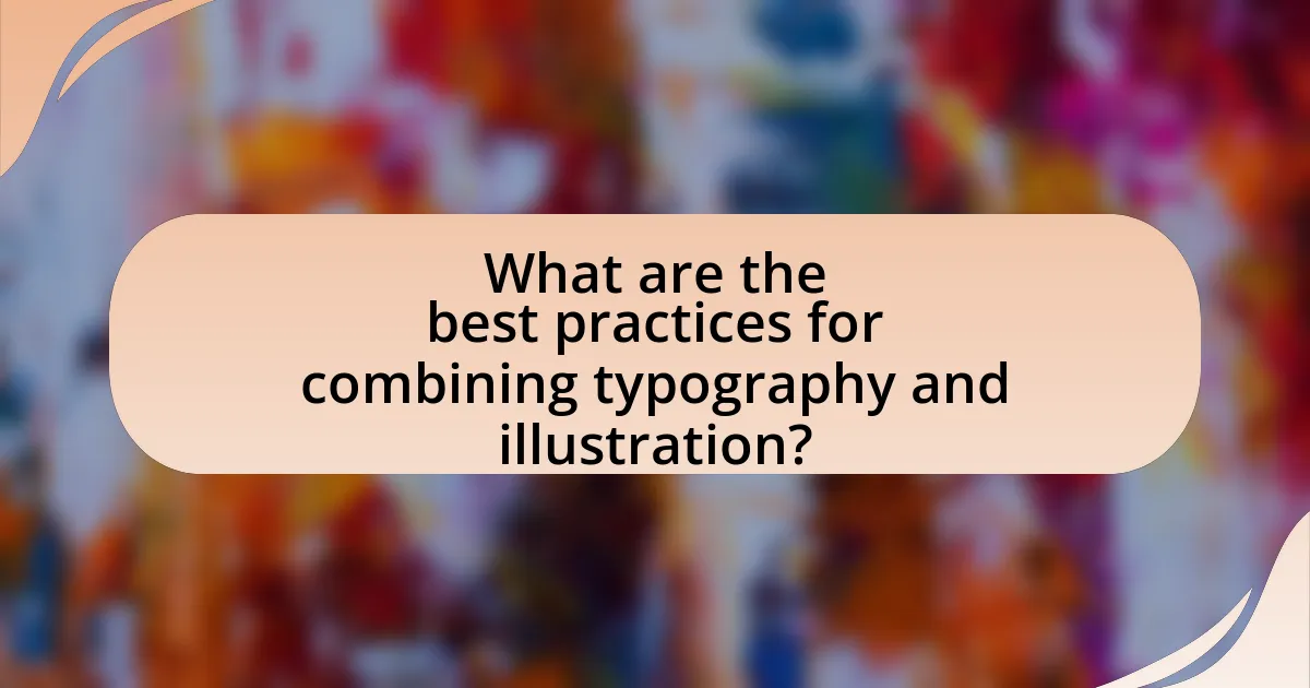 What are the best practices for combining typography and illustration?
