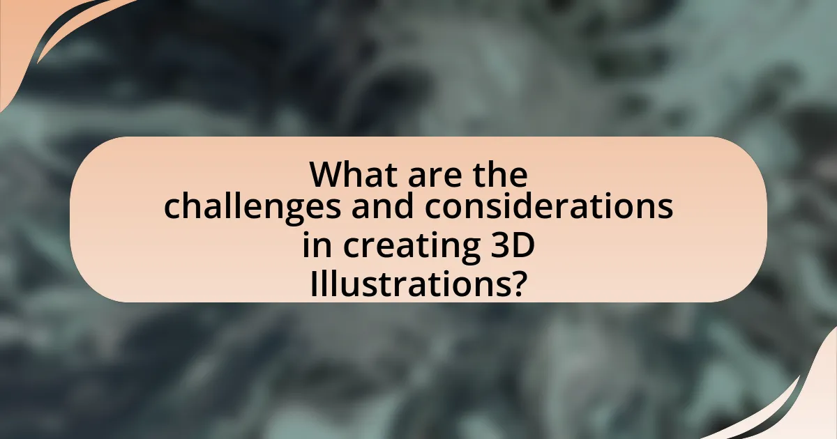 What are the challenges and considerations in creating 3D Illustrations?