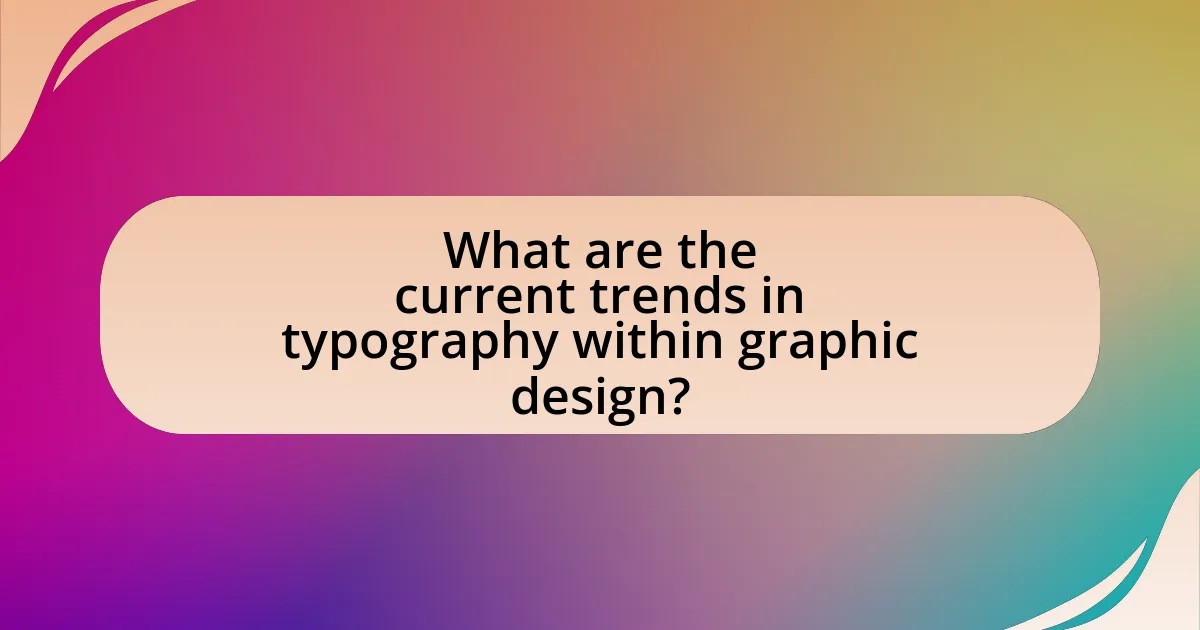 What are the current trends in typography within graphic design?