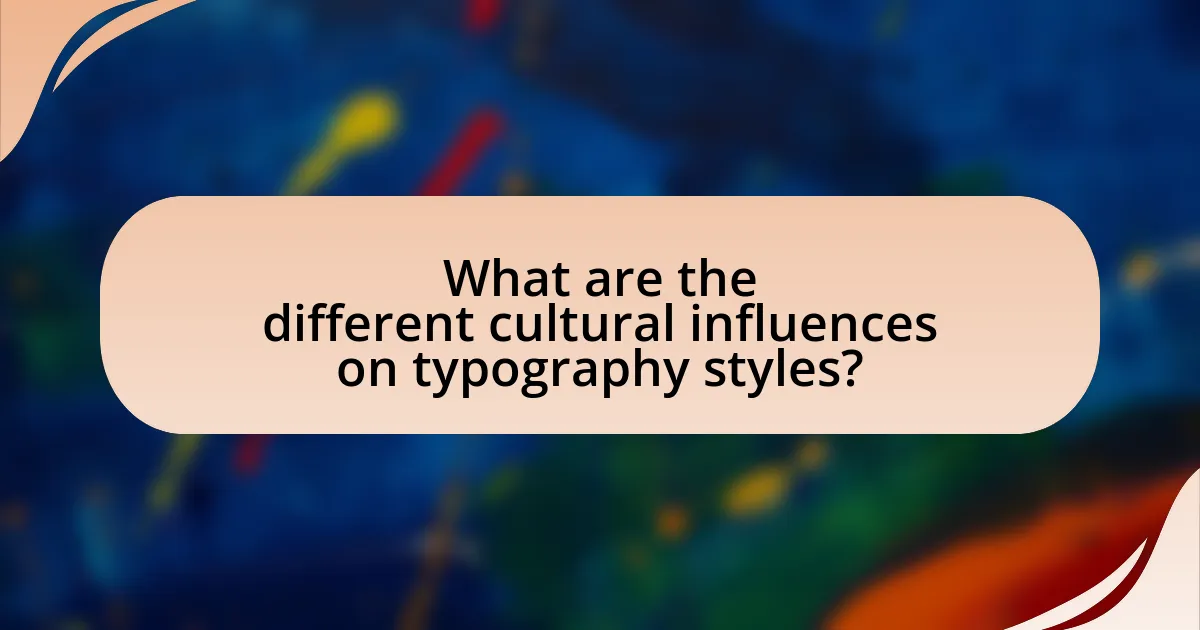 What are the different cultural influences on typography styles?