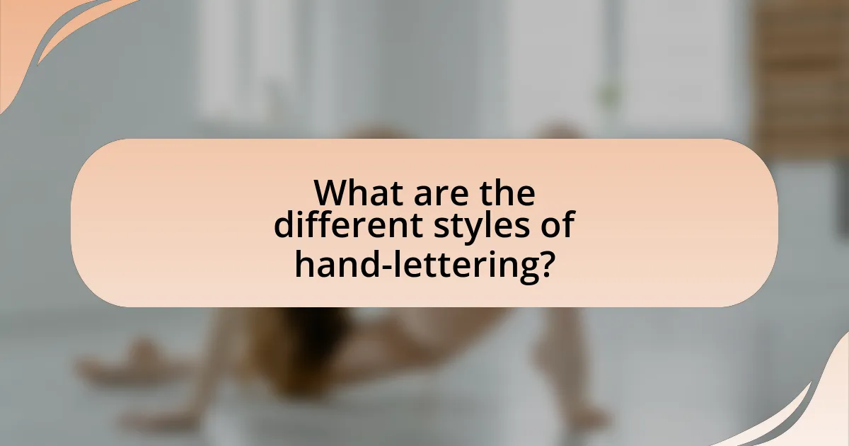 What are the different styles of hand-lettering?