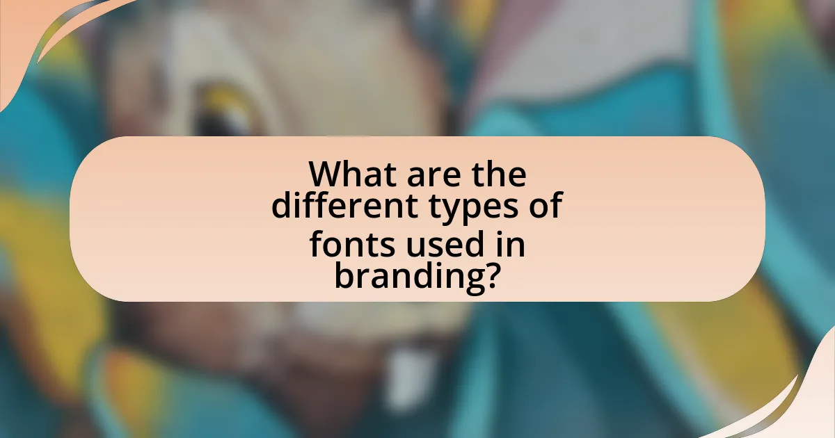 What are the different types of fonts used in branding?