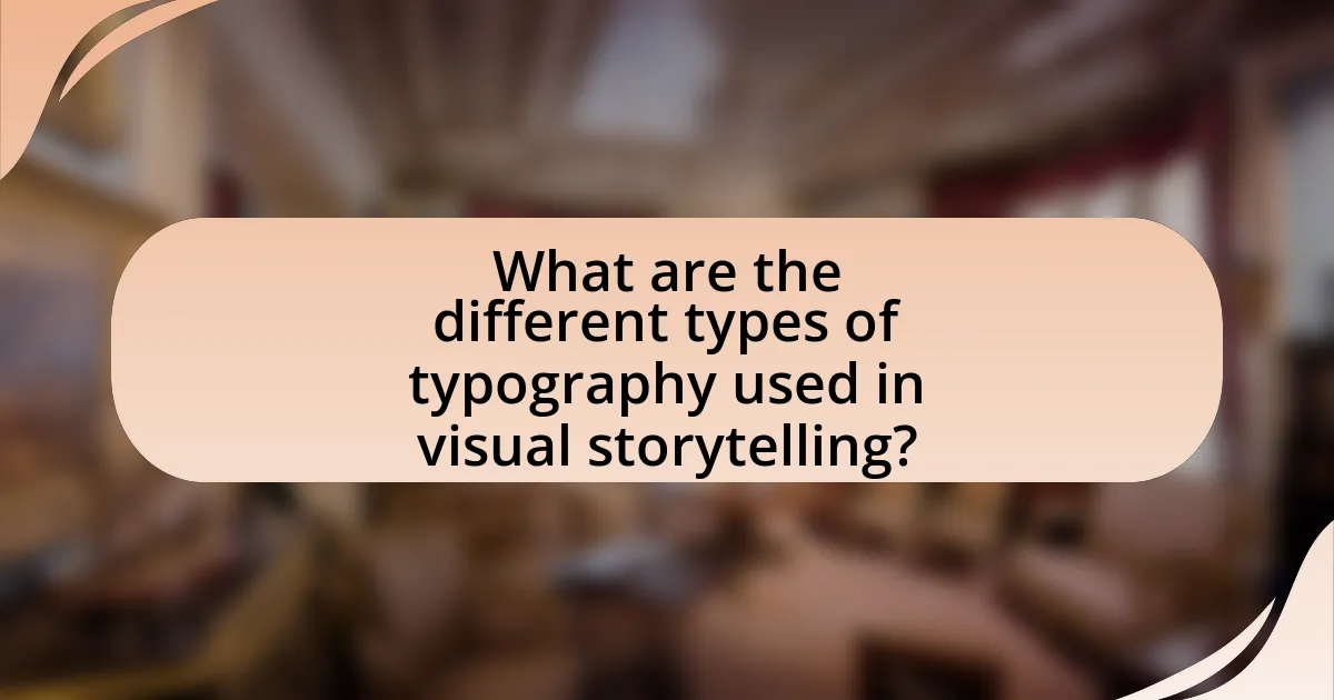What are the different types of typography used in visual storytelling?