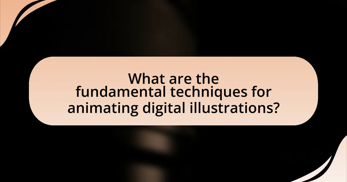 What are the fundamental techniques for animating digital illustrations?