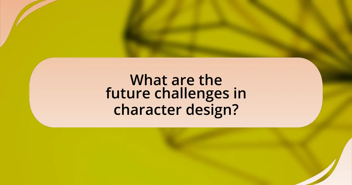 What are the future challenges in character design?