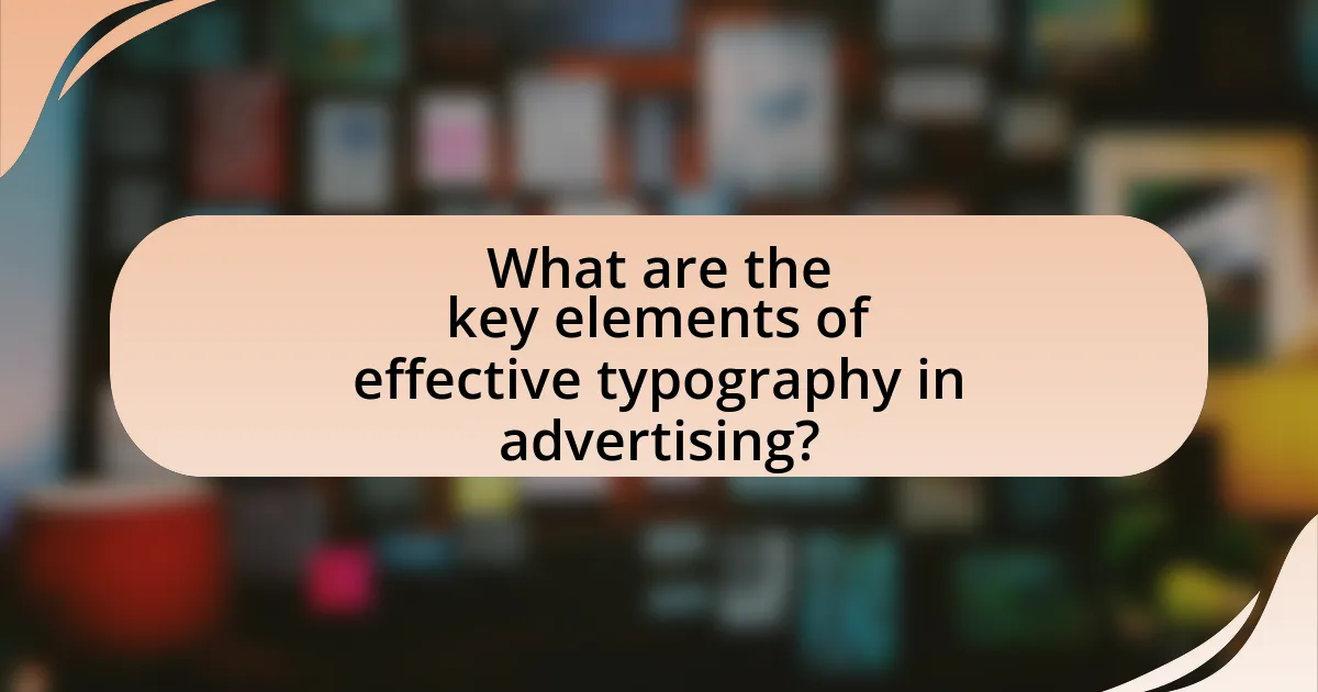 What are the key elements of effective typography in advertising?