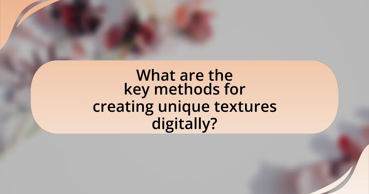 What are the key methods for creating unique textures digitally?