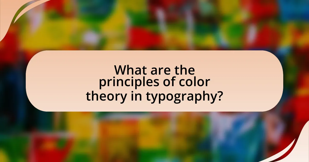 What are the principles of color theory in typography?
