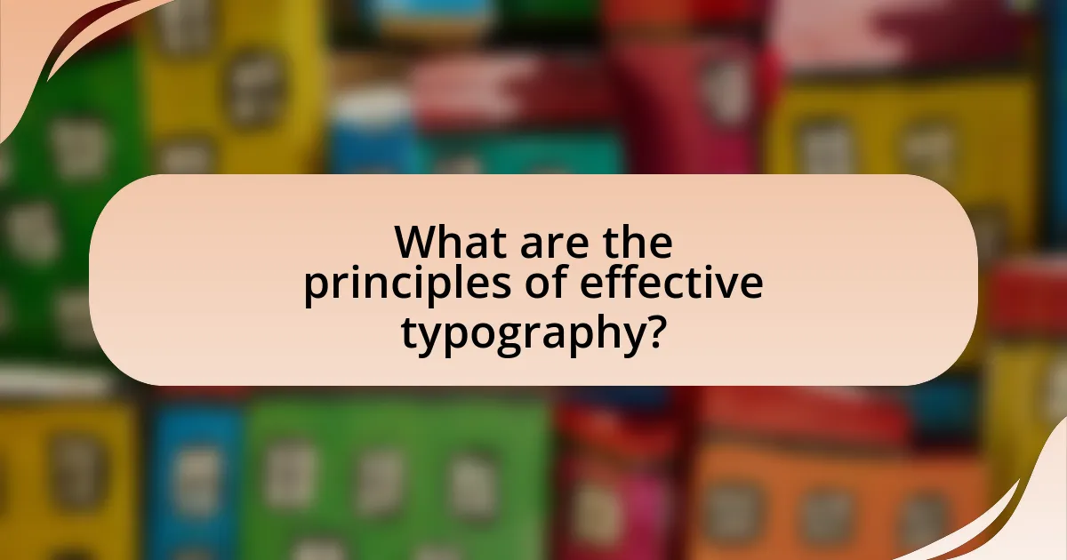 What are the principles of effective typography?