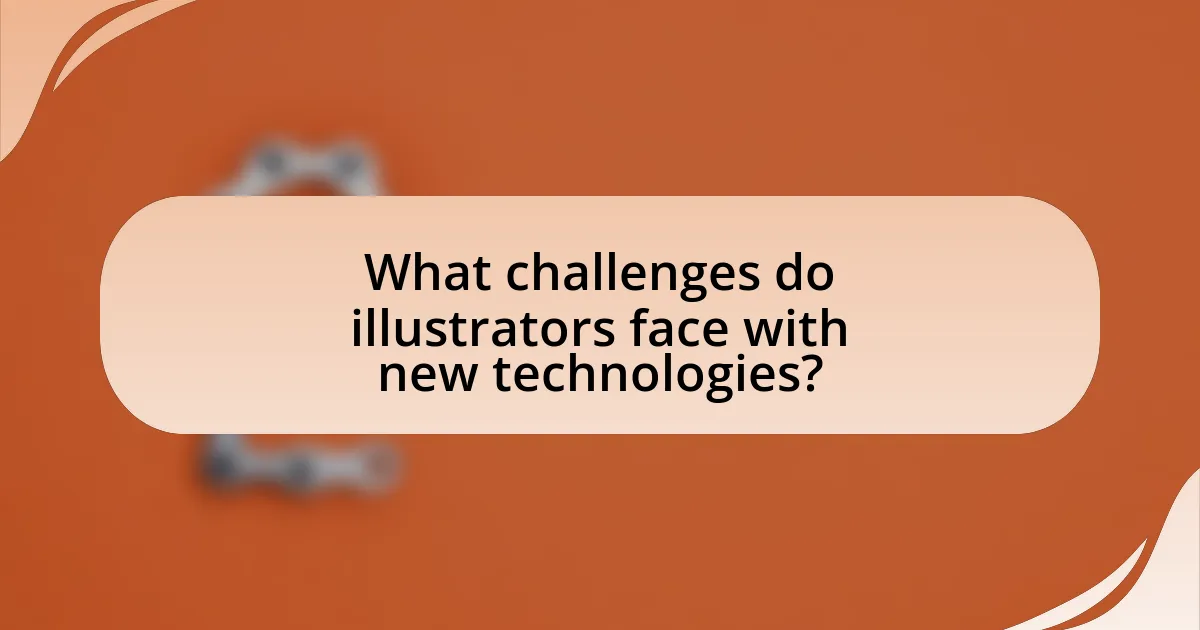 What challenges do illustrators face with new technologies?