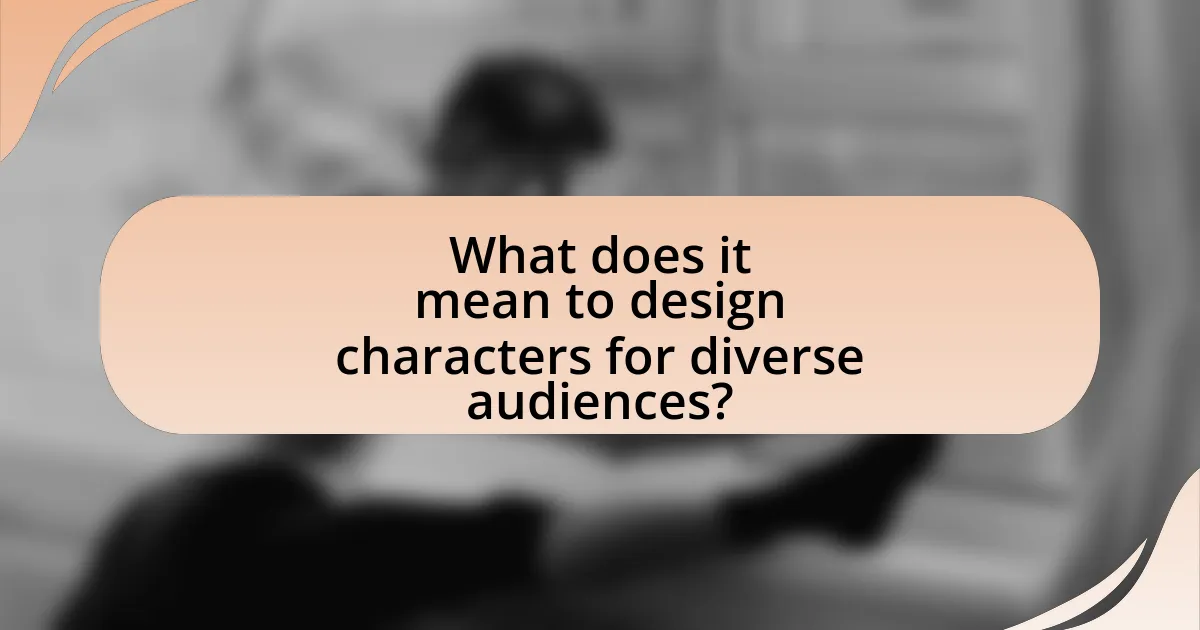 What does it mean to design characters for diverse audiences?