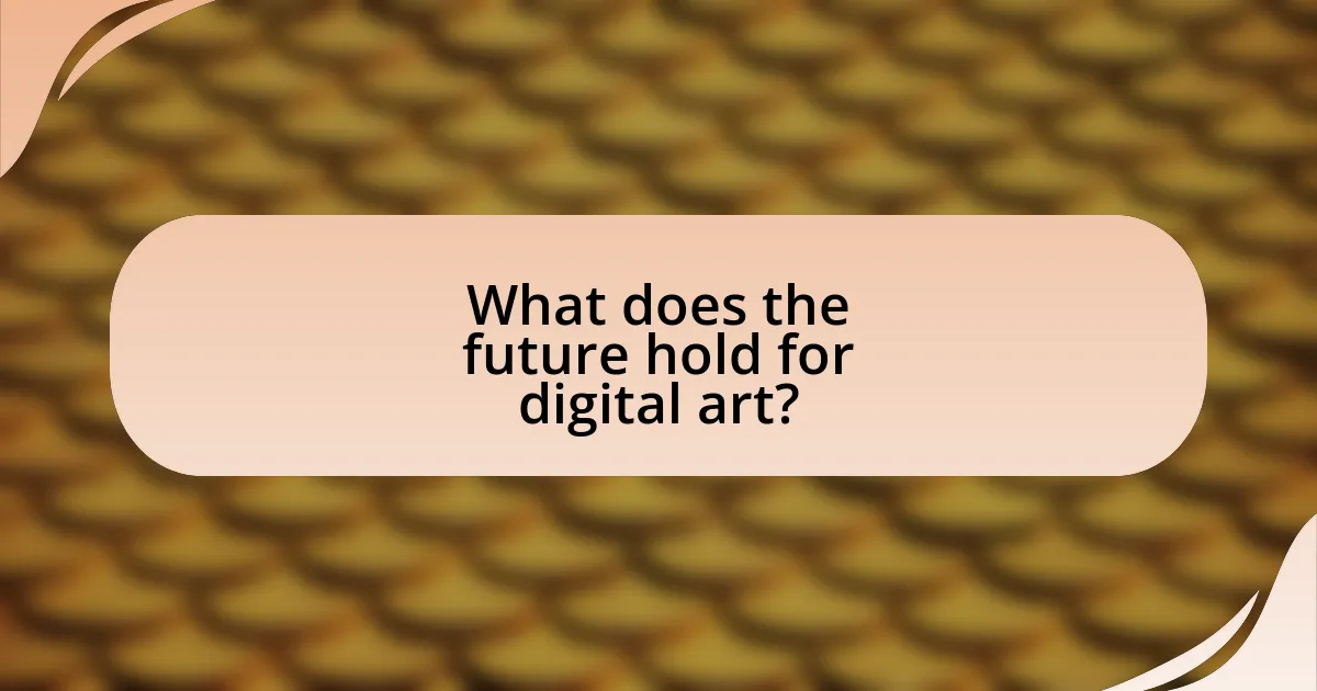 What does the future hold for digital art?