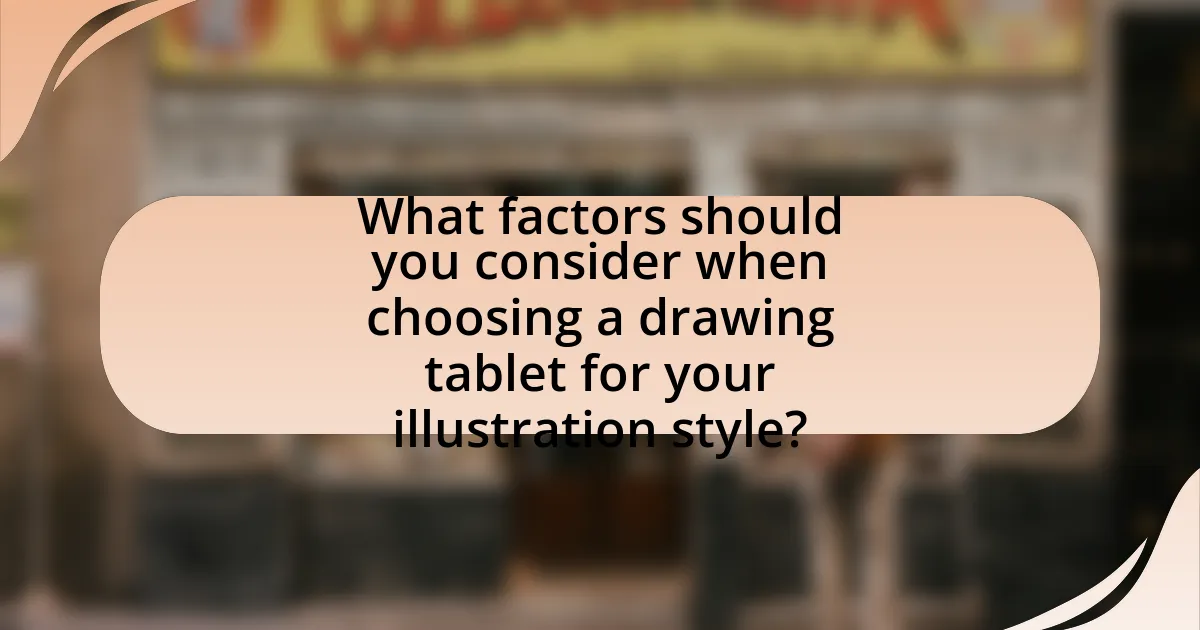 What factors should you consider when choosing a drawing tablet for your illustration style?